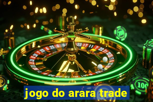 jogo do arara trade